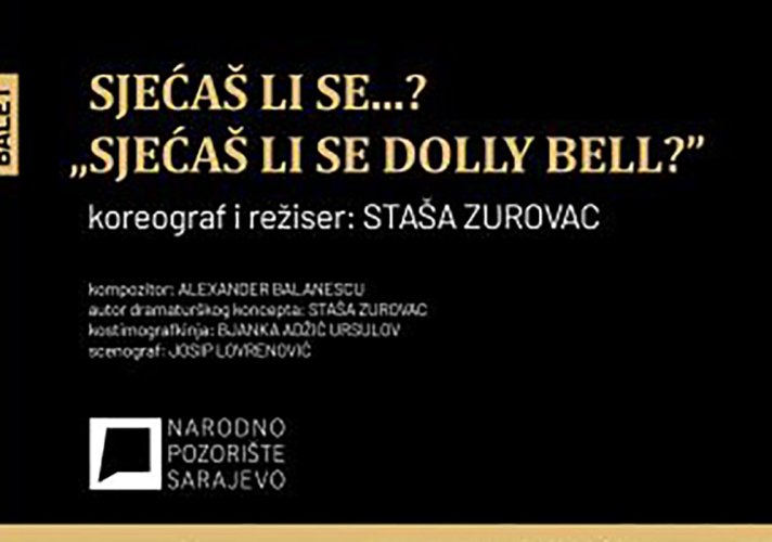Београдска премијера балета „Сјећаш ли се…? Сјећаш ли се Доли Бел?” Народног позоришта Сарајево